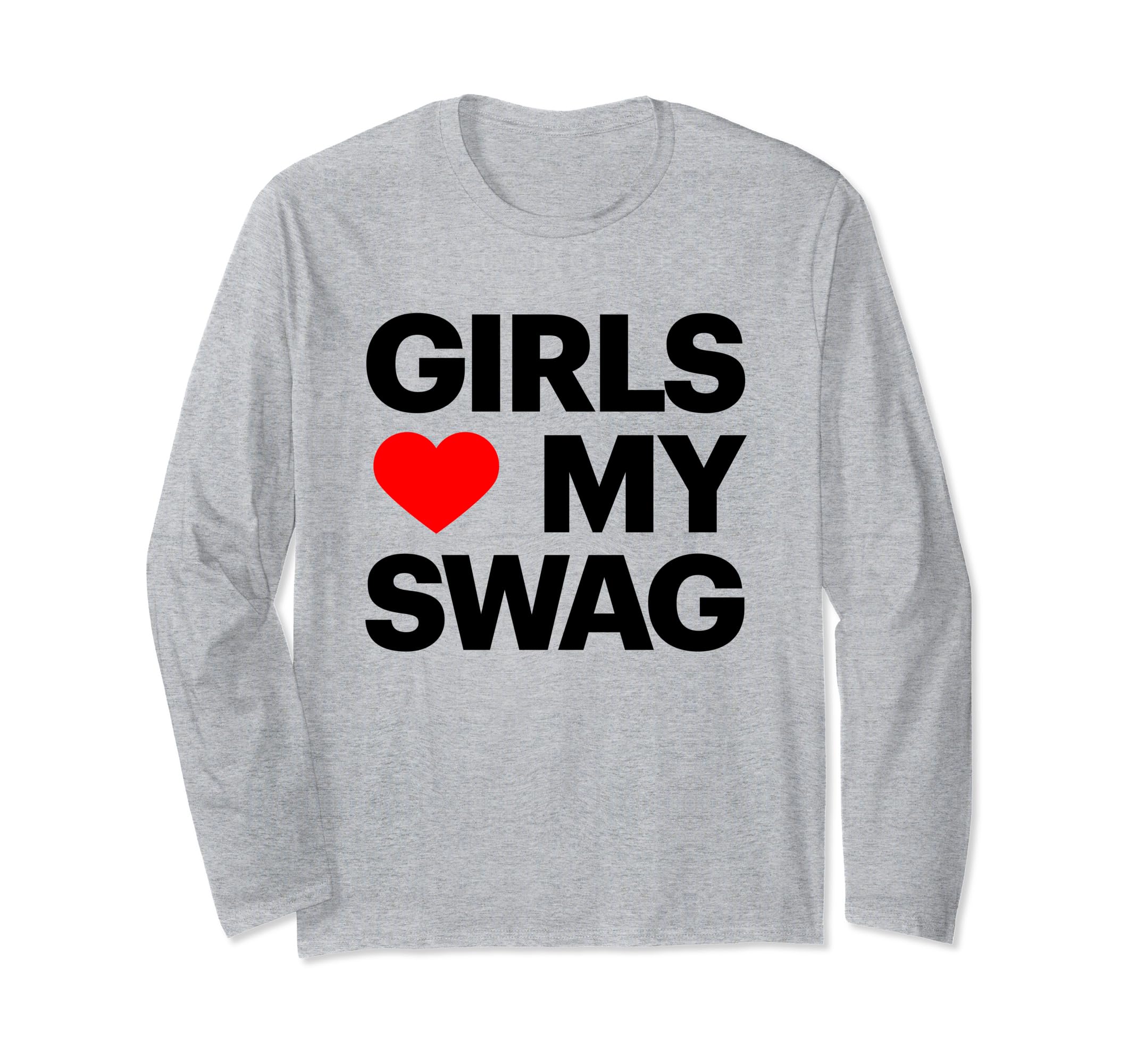 Amazon | Girls Love My Swag Saying, Girls Love My Swagの引用